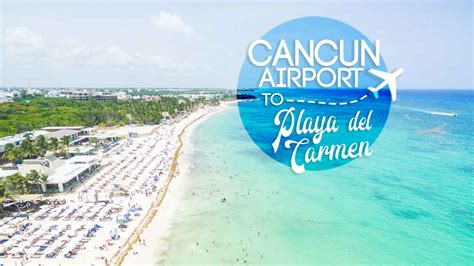 Cancun airport to playa del carmen. Things To Know About Cancun airport to playa del carmen. 